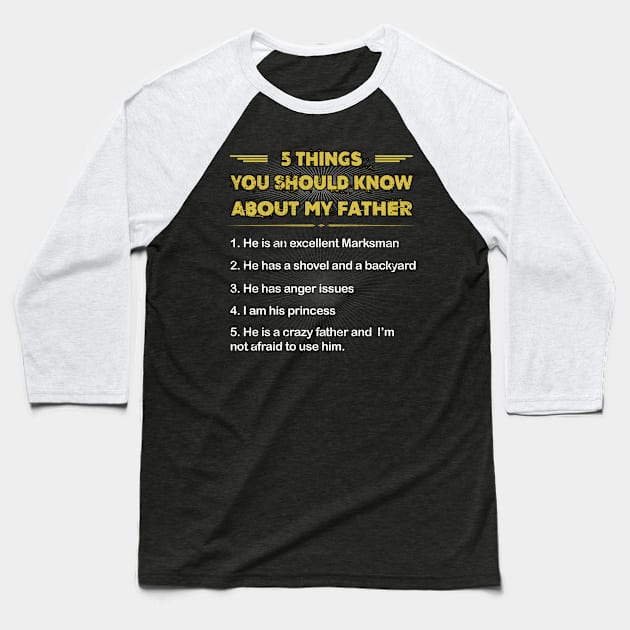 5 Things You Should Know About My Father Baseball T-Shirt by SkivingtonAllanss